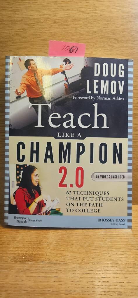Teach like a champion 2.0 - 62 techniques that put students on the path to college