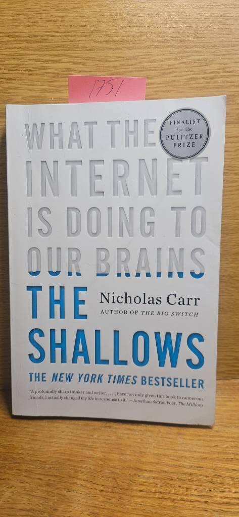 The shallows : what the Internet is doing to our brains