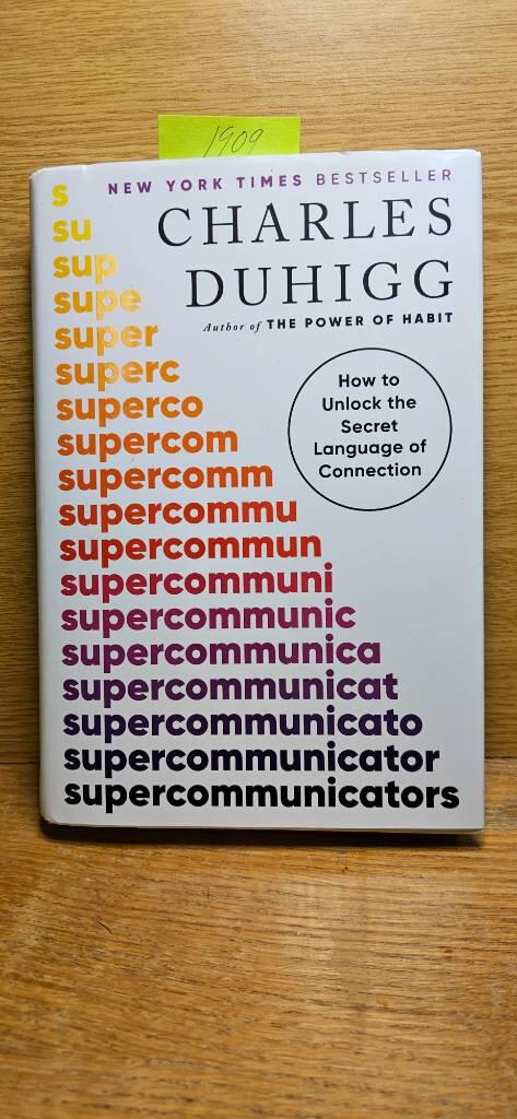 Supercommunicators: How to Unlock the Secret Language of Connection