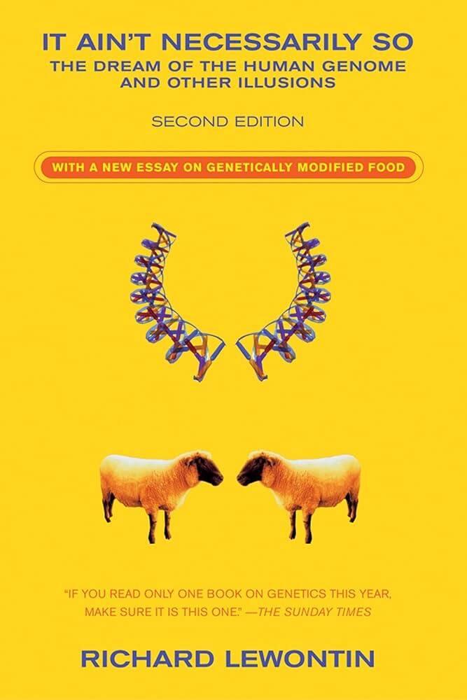 It ain't necessarily so - the dream of the human genome and other illusions