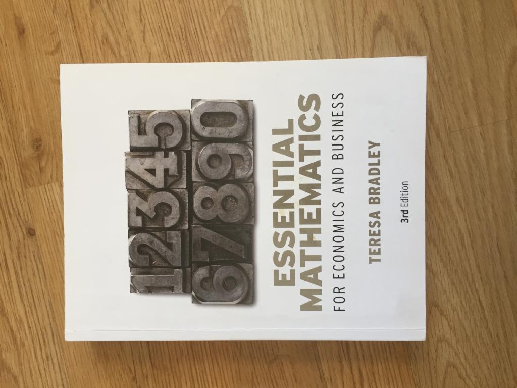 Essential Mathematics for Economics and Business, 3rd Edition