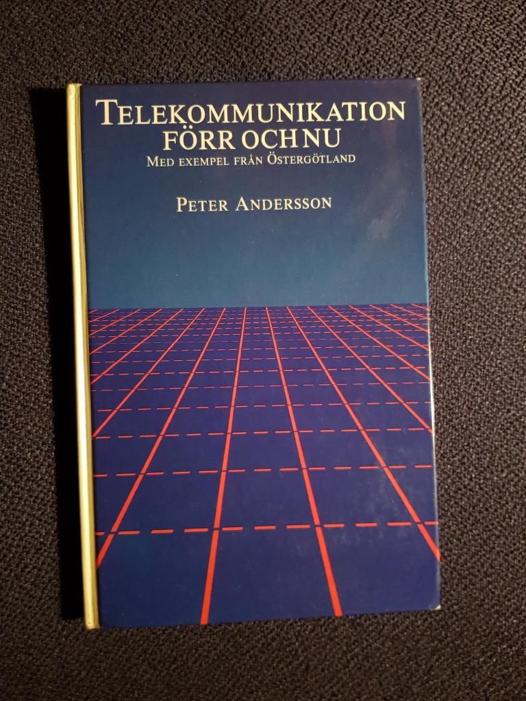 Telekommunikation f&ouml;rr och nu : med exempel fr&aring;n &Ouml;sterg&ouml;tland