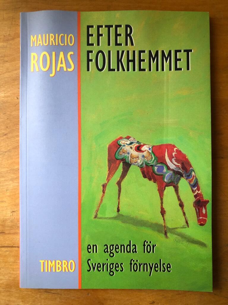 Efter folkhemmet : en agenda f&ouml;r Sveriges f&ouml;rnyelse