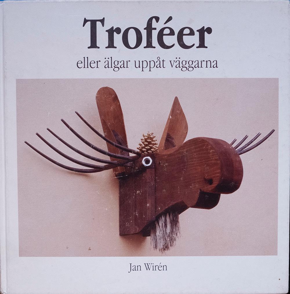 Trof&eacute;er eller &auml;lgar upp&aring;t v&auml;ggarna