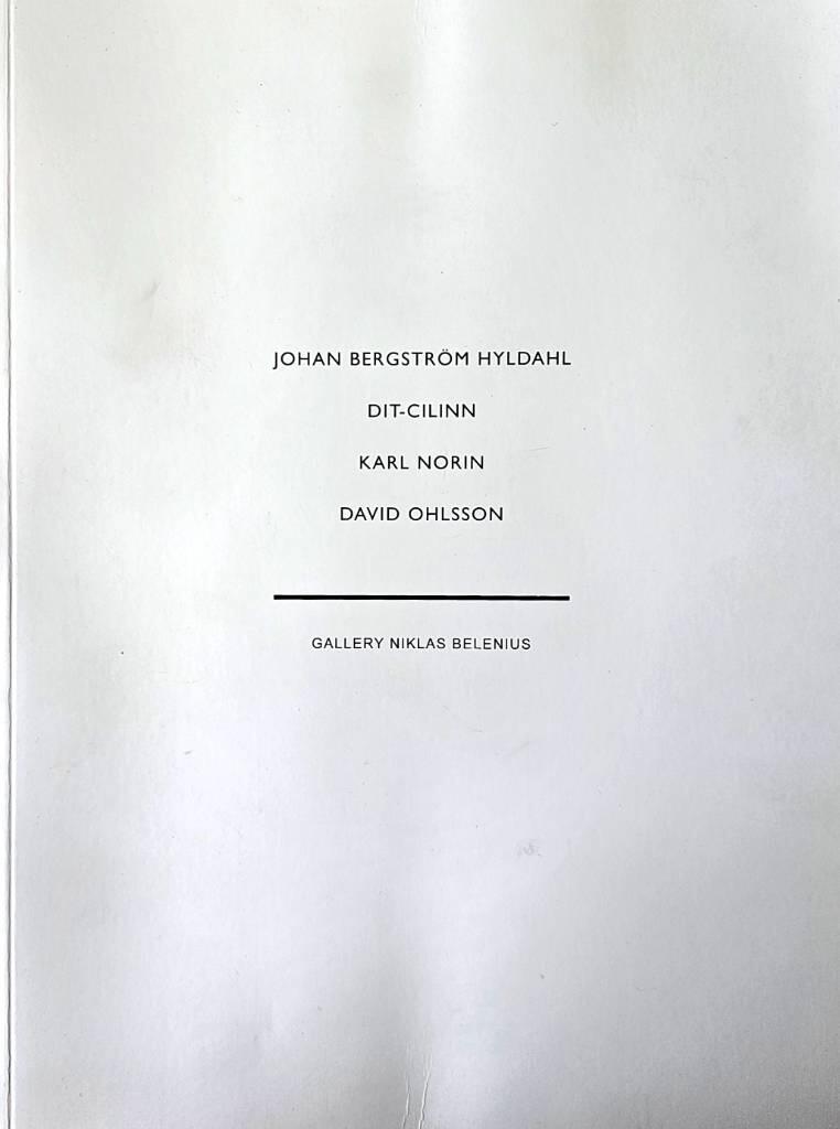 Johan Bergström Hyldahl, Dit-Cilinn, Karl Norin, David Ohlsson