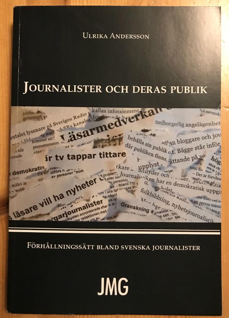 Journalister och deras publik : f&ouml;rh&aring;llningss&auml;tt bland svenska journalister