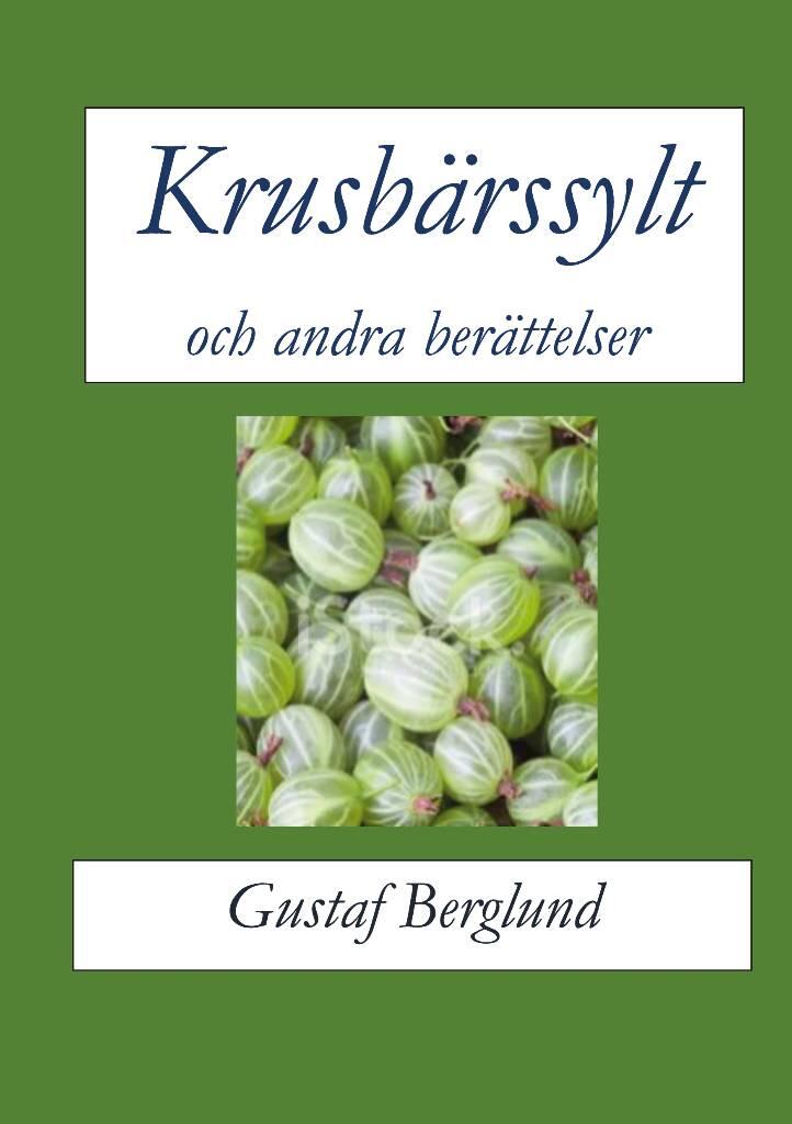 Krusb&auml;rssylt och andra ber&auml;ttelser
