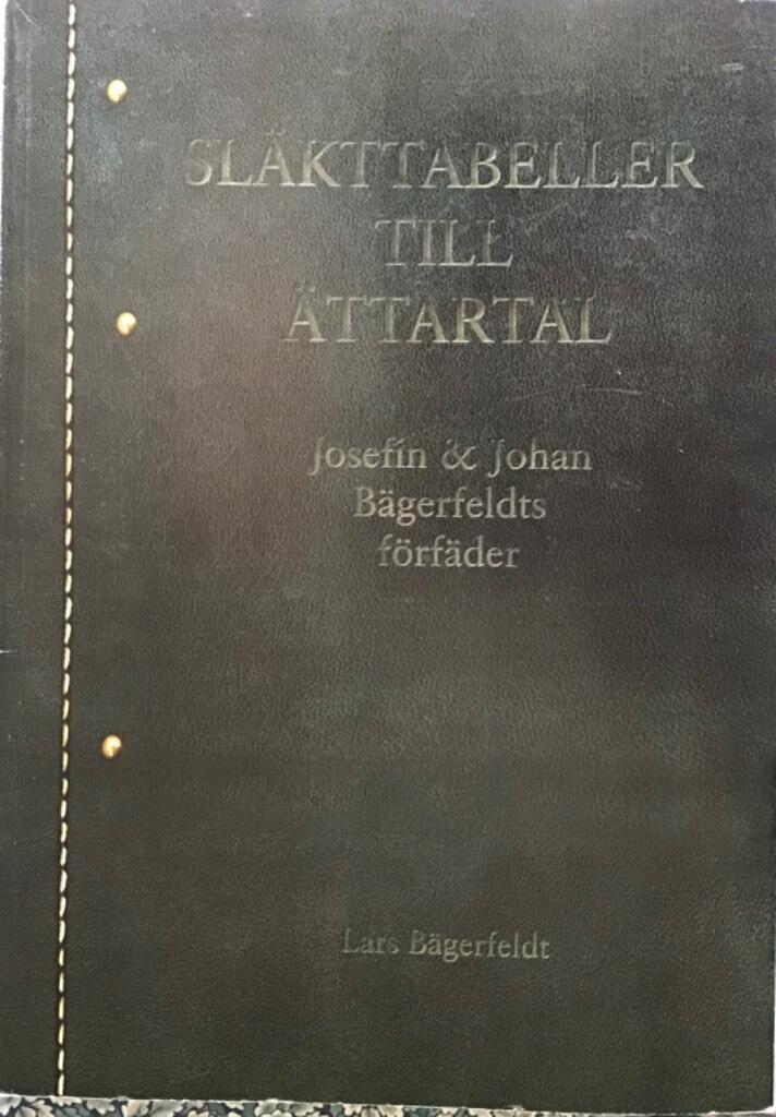 Sl&auml;kttabeller till &Auml;ttartal : Josefin & Johan B&auml;gerfeldts f&ouml;rf&auml;der