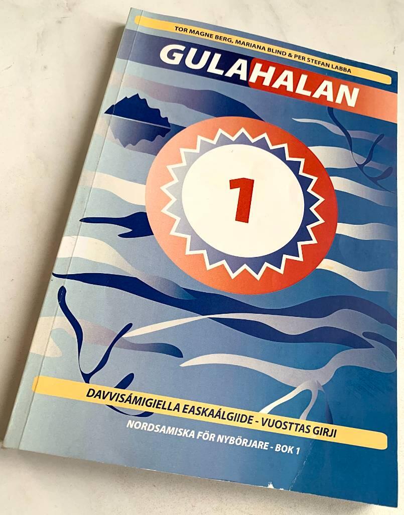 Gulahalan. davvis&aacute;migiella easka&aacute;lgiide - vuosttas girji = Nordsamiska f&ouml;r nyb&ouml;rjare