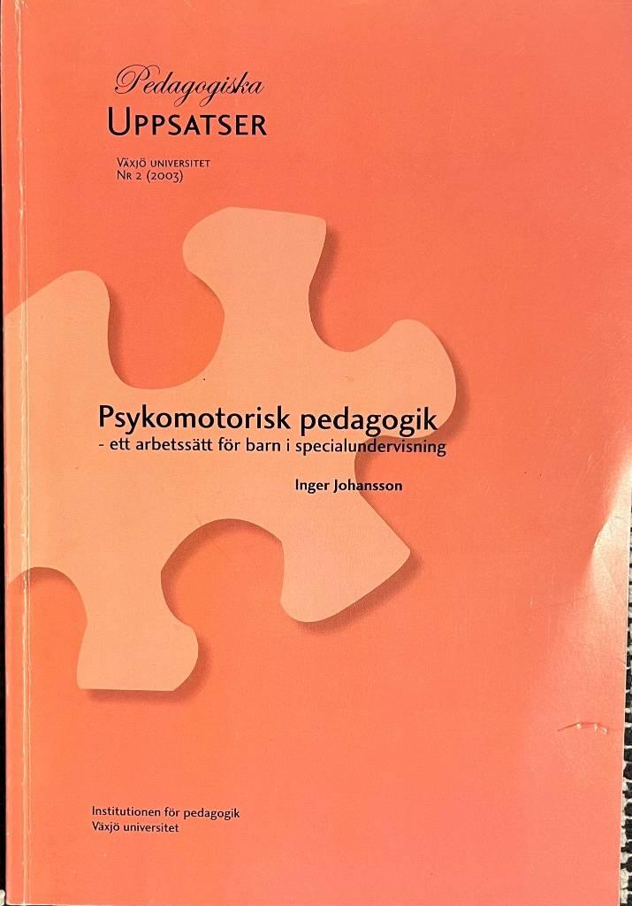 Psykomotorisk pedagogik : ett arbetssätt för barn i specialundervisning