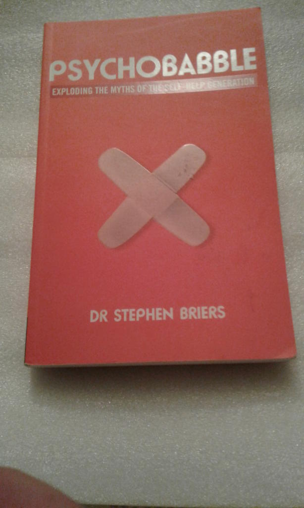 Psychobabble : exploding the myths of the self-help generation [Elektronisk resurs]