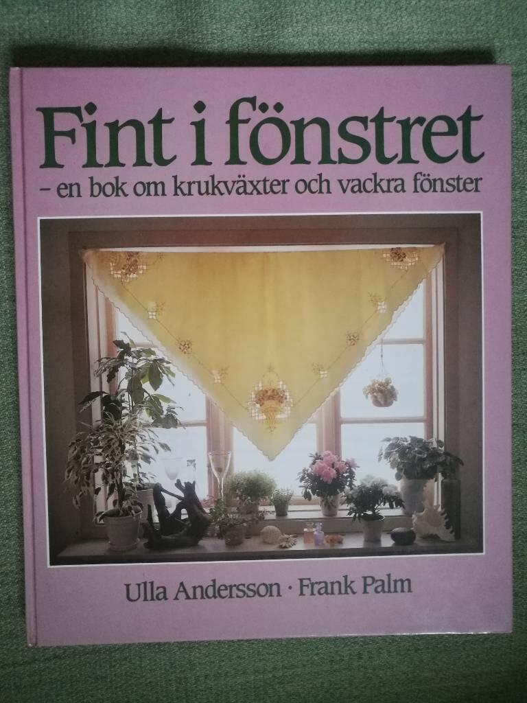 Fint i f&ouml;nstret : [en bok om krukv&auml;xter och vackra f&ouml;nster]