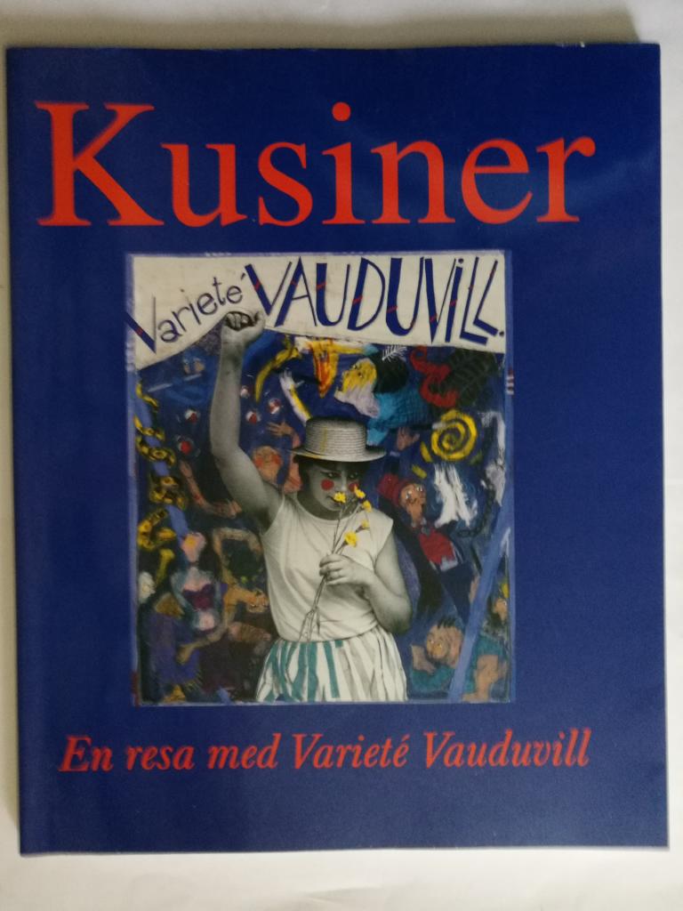 Kusiner : en resa med Varit&eacute; Vauduvill