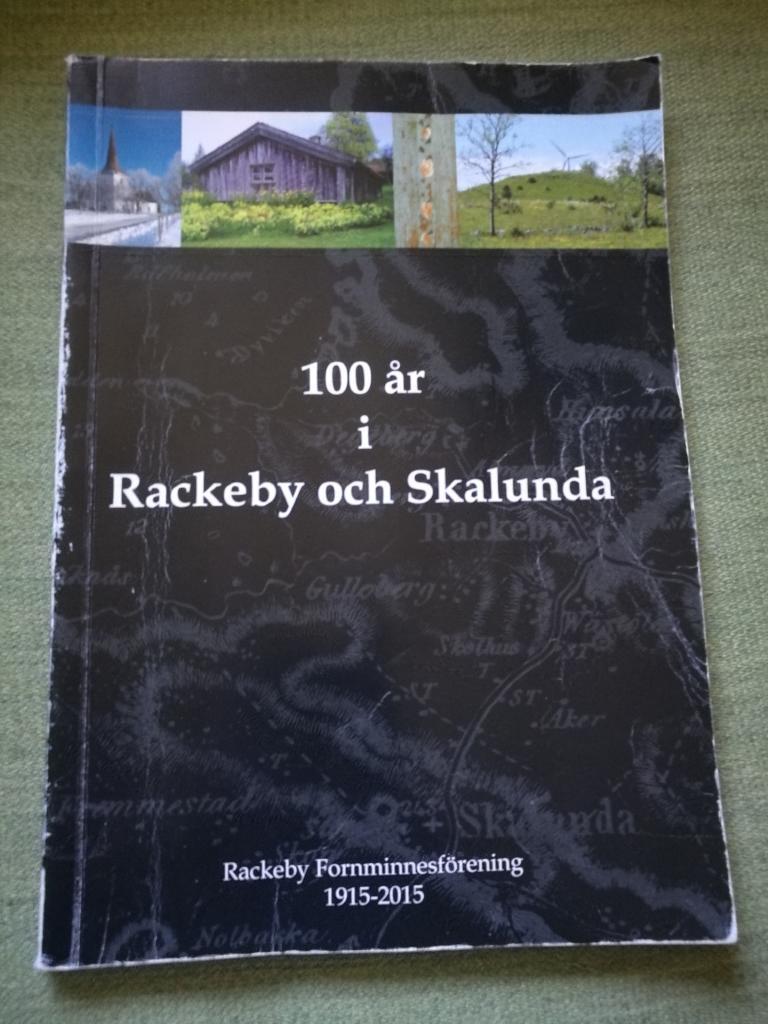 100 &aring;r i Rackeby och Skalunda : Rackeby fornminnesf&ouml;rening 1915-2015