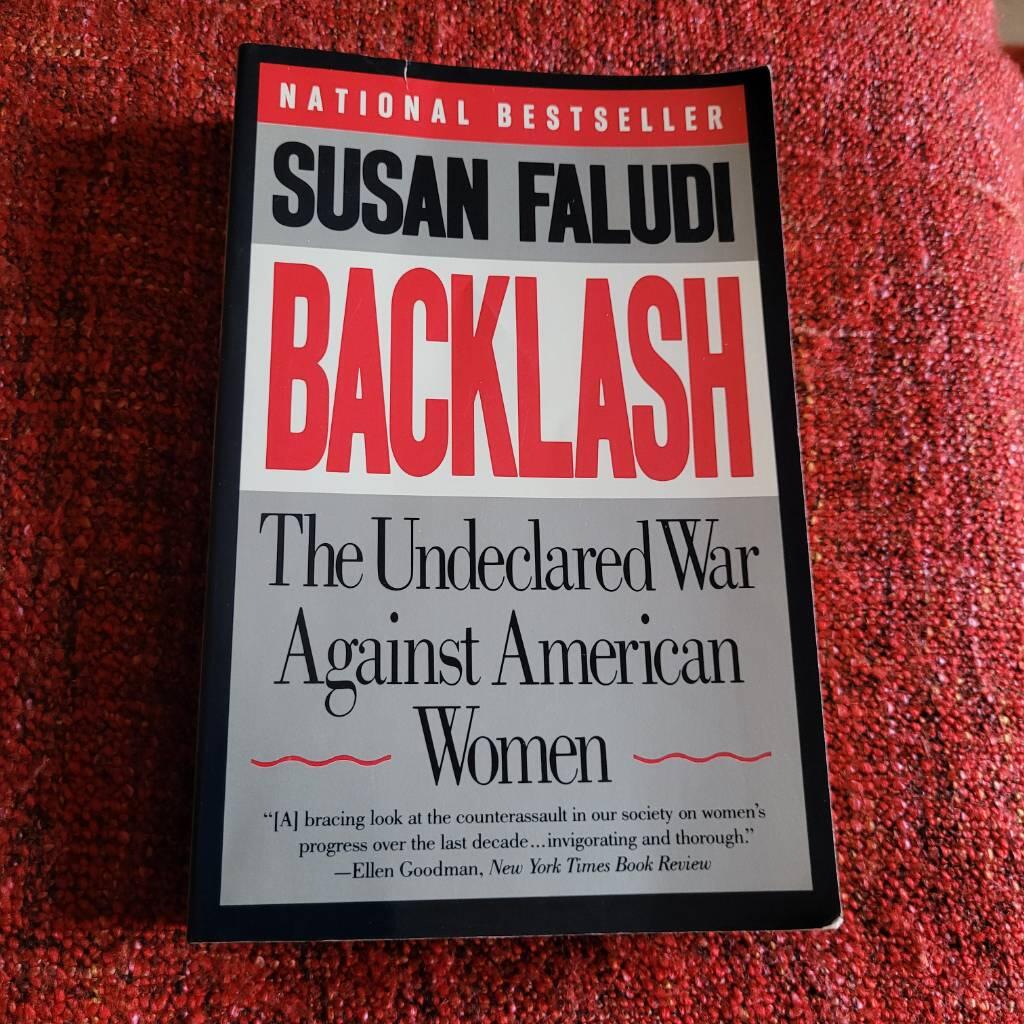 Backlash : the undeclared war against American women