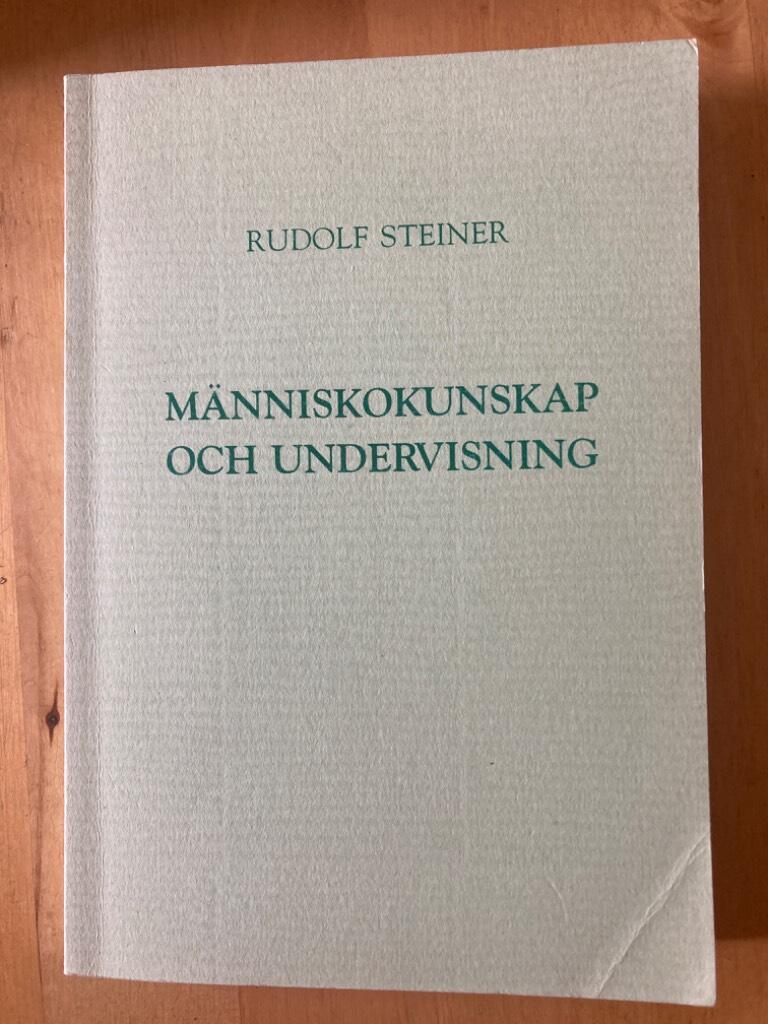 M&auml;nniskokunskap och undervisning : ("kompletteringskursen") : &aring;tta f&ouml;redrag f&ouml;r l&auml;rarna i den f&ouml;rsta fria Waldorfskolan i Stuttgart 12-19 juni 1921