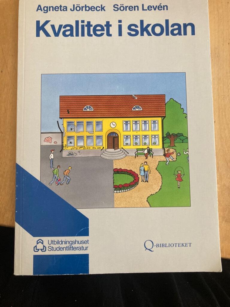 Kvalitet i skolan : ett s&auml;tt att t&auml;nka, ett s&auml;tt att handla