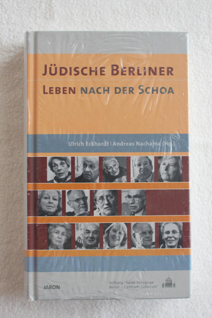 J&uuml;dische Berliner - Leben nach der Schoa - 14 Gespr&auml;che