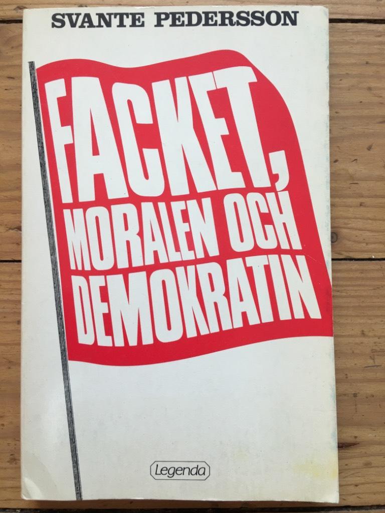 Facket, moralen och demokratin