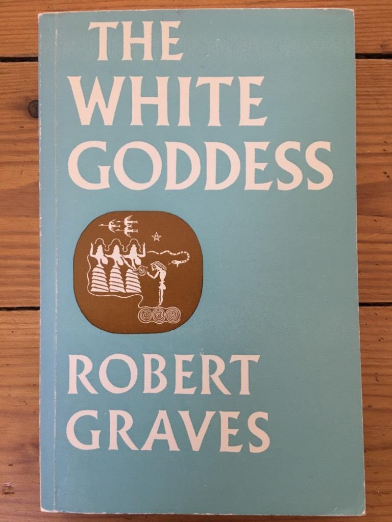 The white goddess : a historical grammar of poetic myth