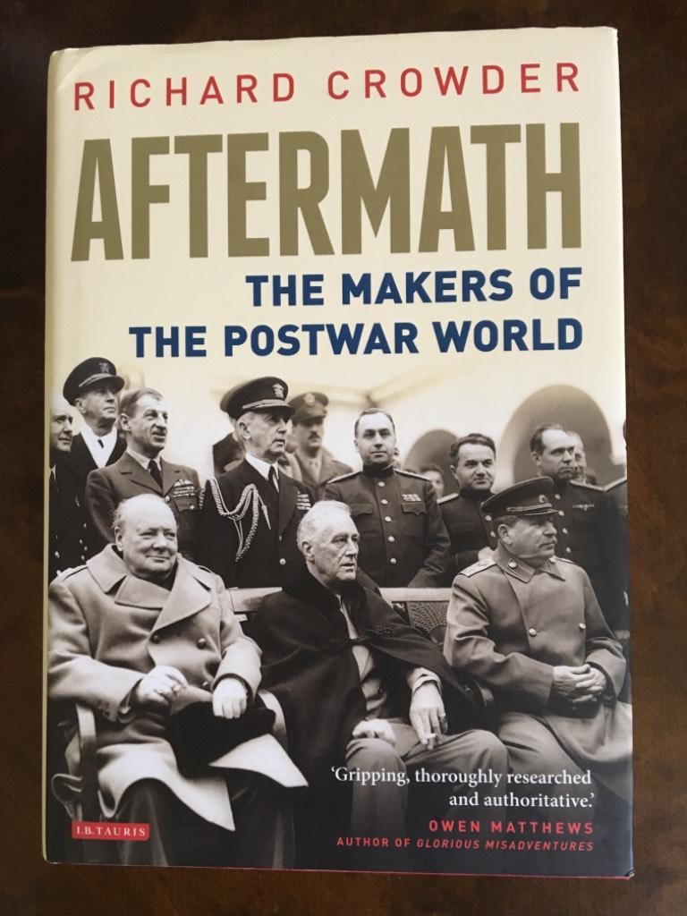 Aftermath - the makers of the postwar world