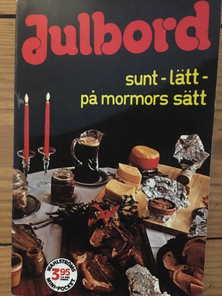 Julbord : sunt - l&auml;tt - p&aring; mormors s&auml;tt