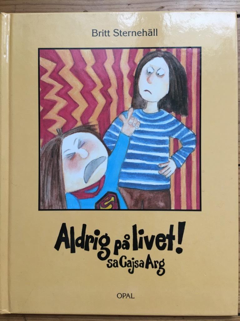 Aldrig på livet! sa Cajsa Arg