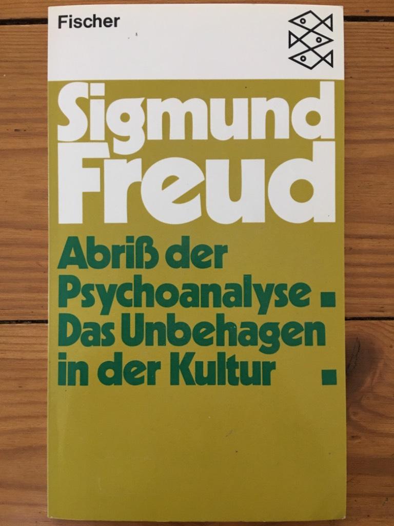 Abriss der Psychoanalyse - Das Unbehagen in der Kultur