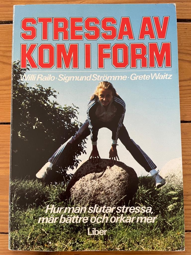 Stressa av - kom i form : [hur man slutar stressa, m&aring;r b&auml;ttre och orkar mer]