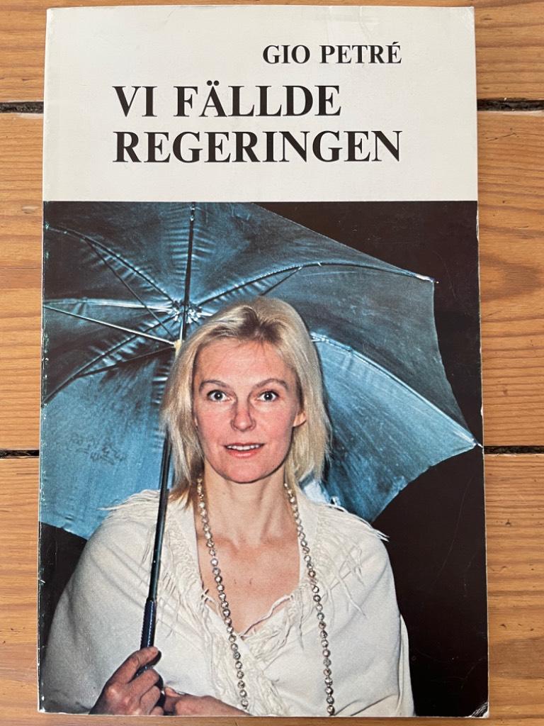 Vi f&auml;llde regeringen - ett fall f&ouml;r Olof Palme