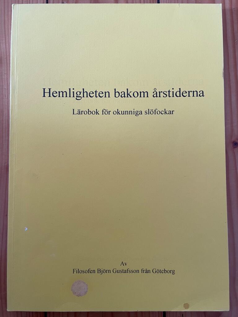 Hemligheten bakom &aring;rstiderna : l&auml;robok f&ouml;r okunniga sl&ouml;fockar
