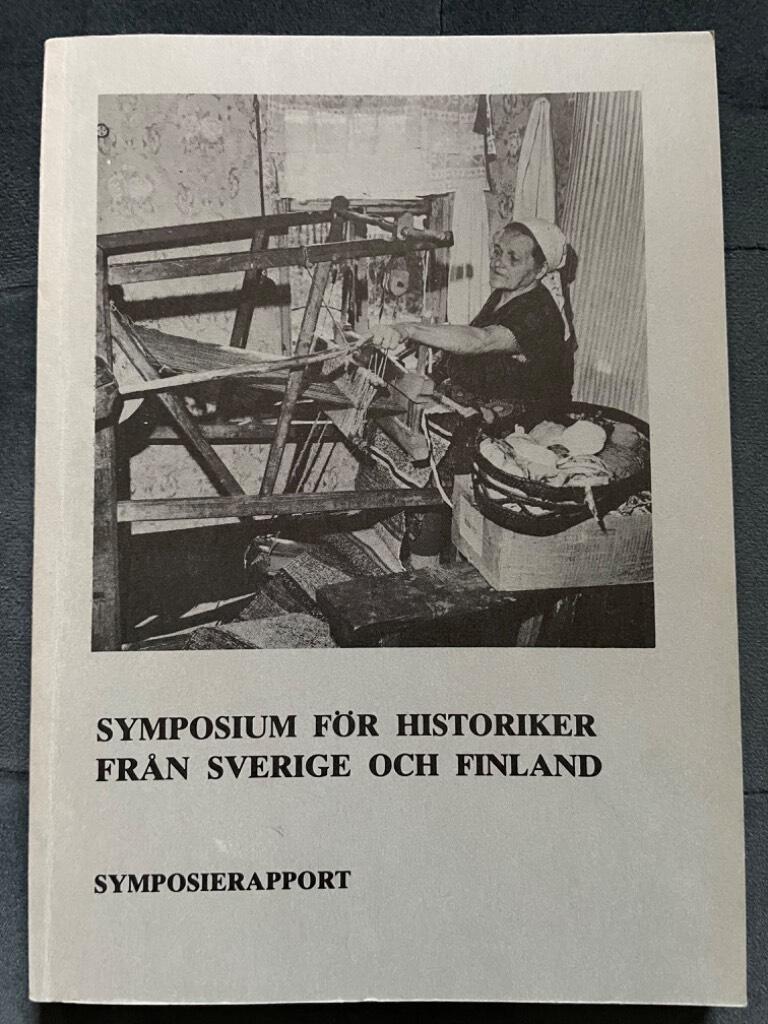 Symposium f&ouml;r historiker fr&aring;n Sverige och Finland - rapport fr&aring;n symposiet p&aring; Olofsborg, Nyslott, Finland, 21-23 april 1978