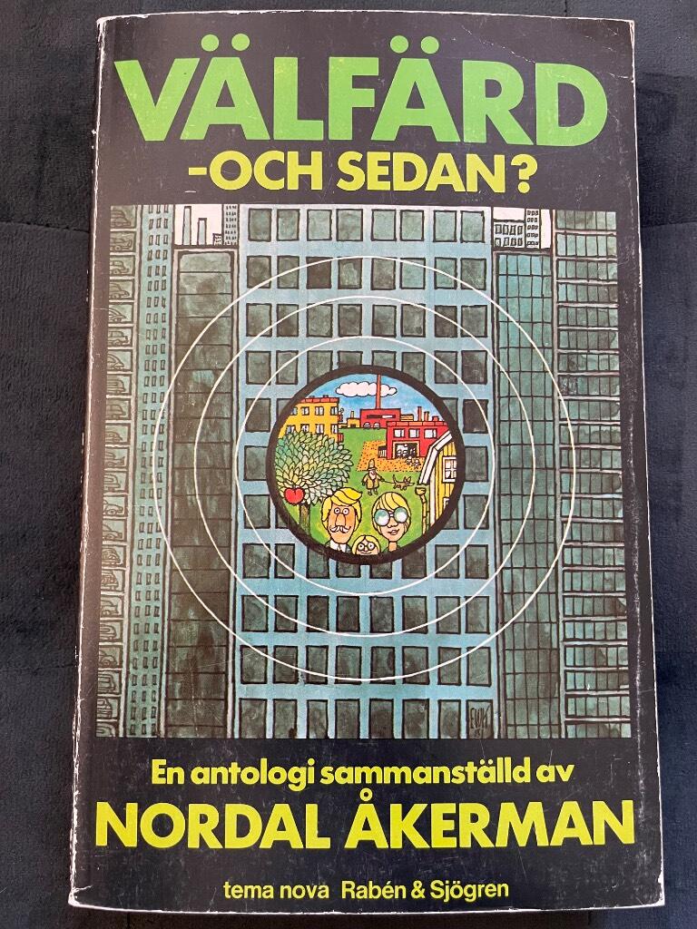 V&auml;lf&auml;rd - och sedan? : teorier och experiment f&ouml;r ett alternativt samh&auml;lle : en antologi
