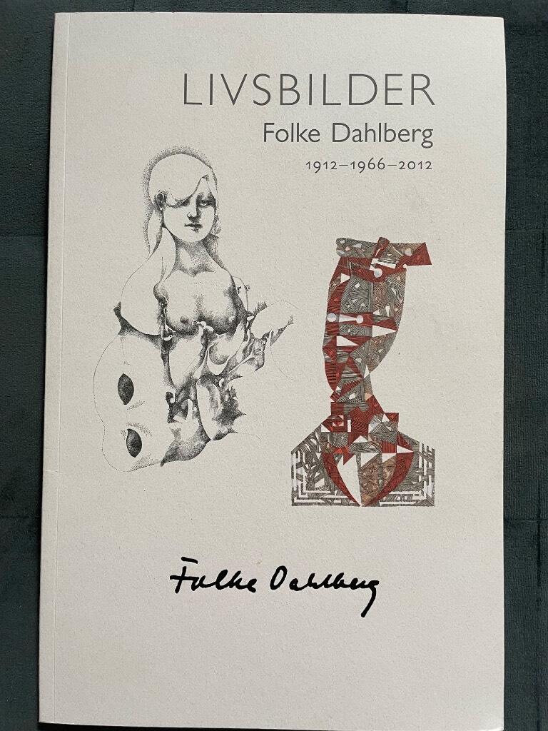 Livsbilder - Folke Dahlberg 1912-1966-2012
