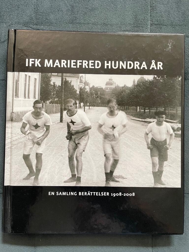 IFK Mariefred hundra &aring;r : en samling ber&auml;ttelser [1908-2008]
