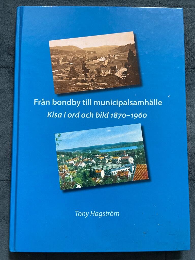 Från bondby till municipalsamhälle : Kisa i ord och bild 1870-1960