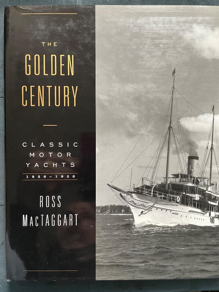 The golden century : classic motor yachts, 1830-1930