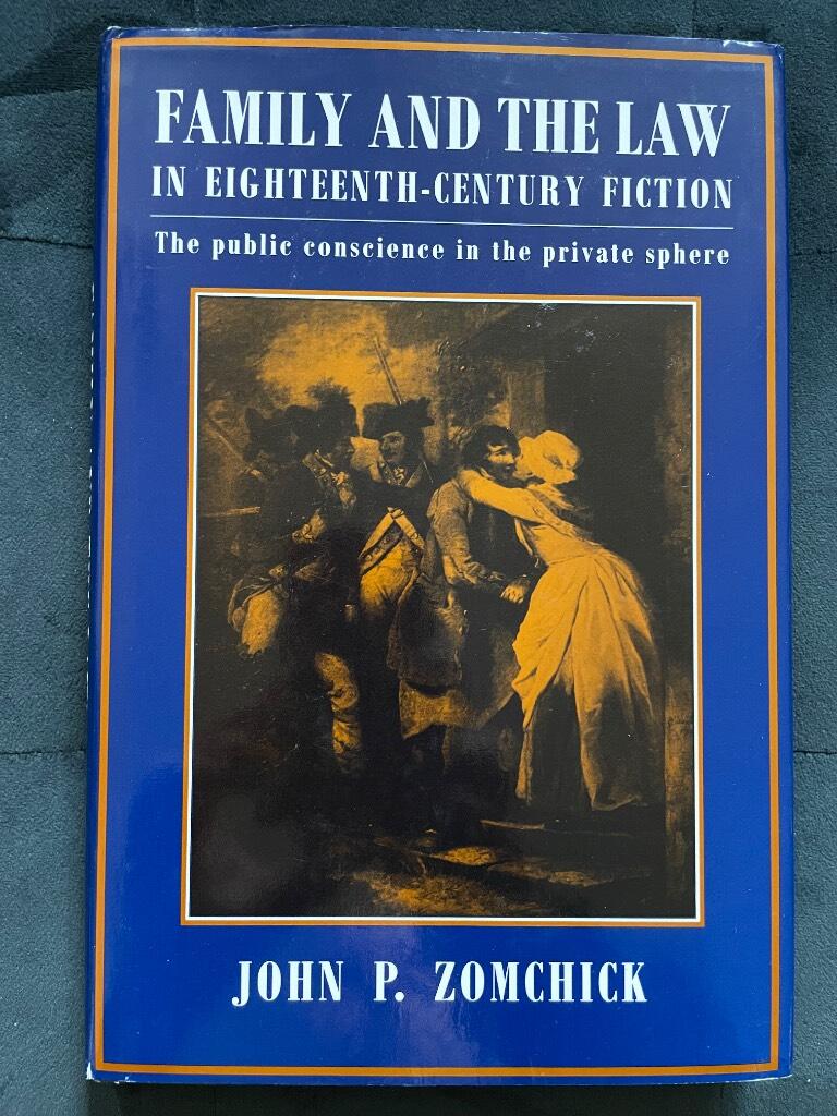 Family and the law in eighteenth-century fiction - the public conscience in the private sphere