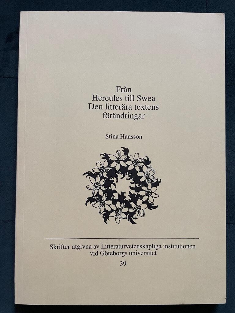 Fr&aring;n Hercules till Swea [Elektronisk resurs] den litter&auml;ra textens f&ouml;r&auml;ndringar