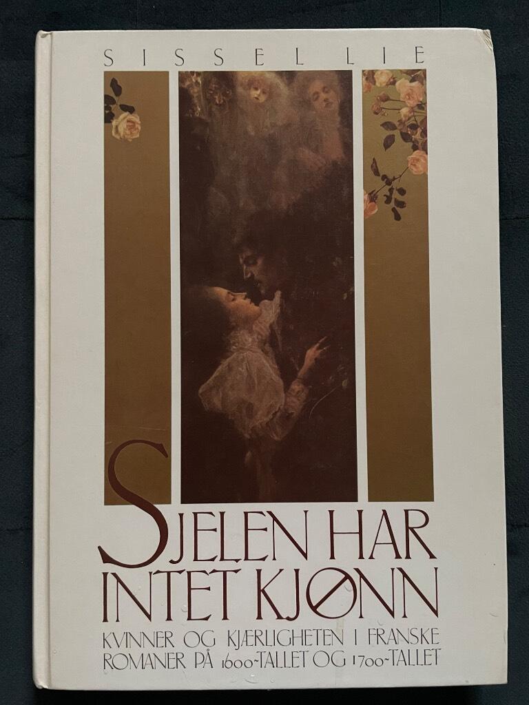 Sjelen har intet kj&oslash;nn - kvinner og kj&aelig;rligheten i franske romaner p&aring; 1600-tallet og 1700-tallet