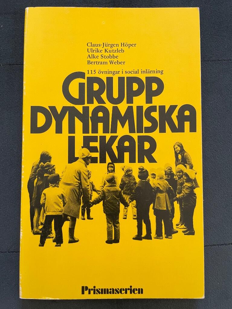 Gruppdynamiska lekar : 115 &ouml;vningar i social inl&auml;rning
