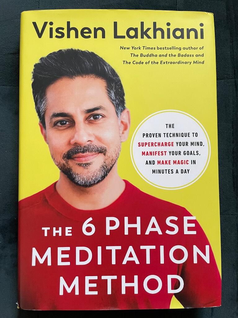 The 6 phase meditation method - the proven technique to supercharge your mind, manifest your goals, and make magic in minutes a day