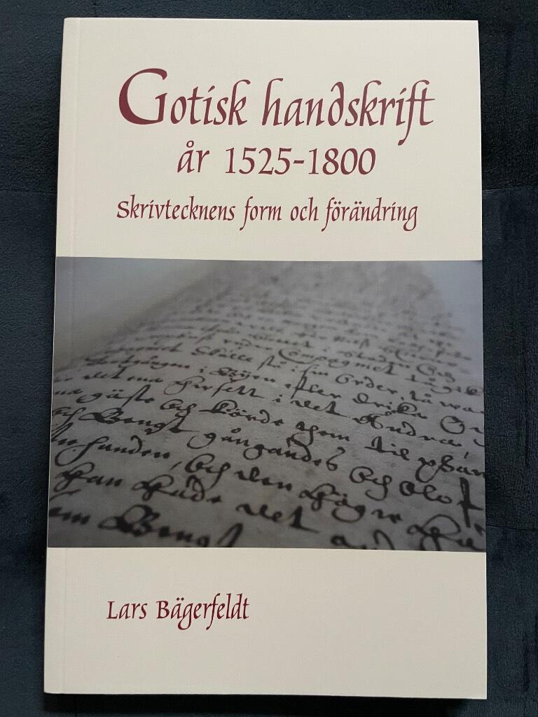 Gotisk handskrift - &aring;r 1525-1800 : skrivtecknens form och f&ouml;r&auml;ndring
