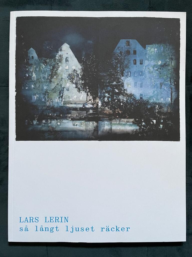 Lars Lerin - s&aring; l&aring;ngt ljuset r&auml;cker