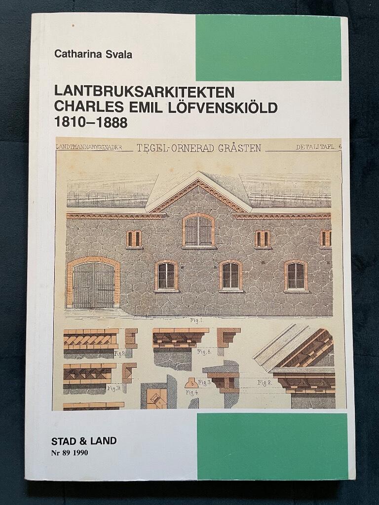 Lantbruksarkitekten Charles Emil L&ouml;fvenski&ouml;ld 1810-1888