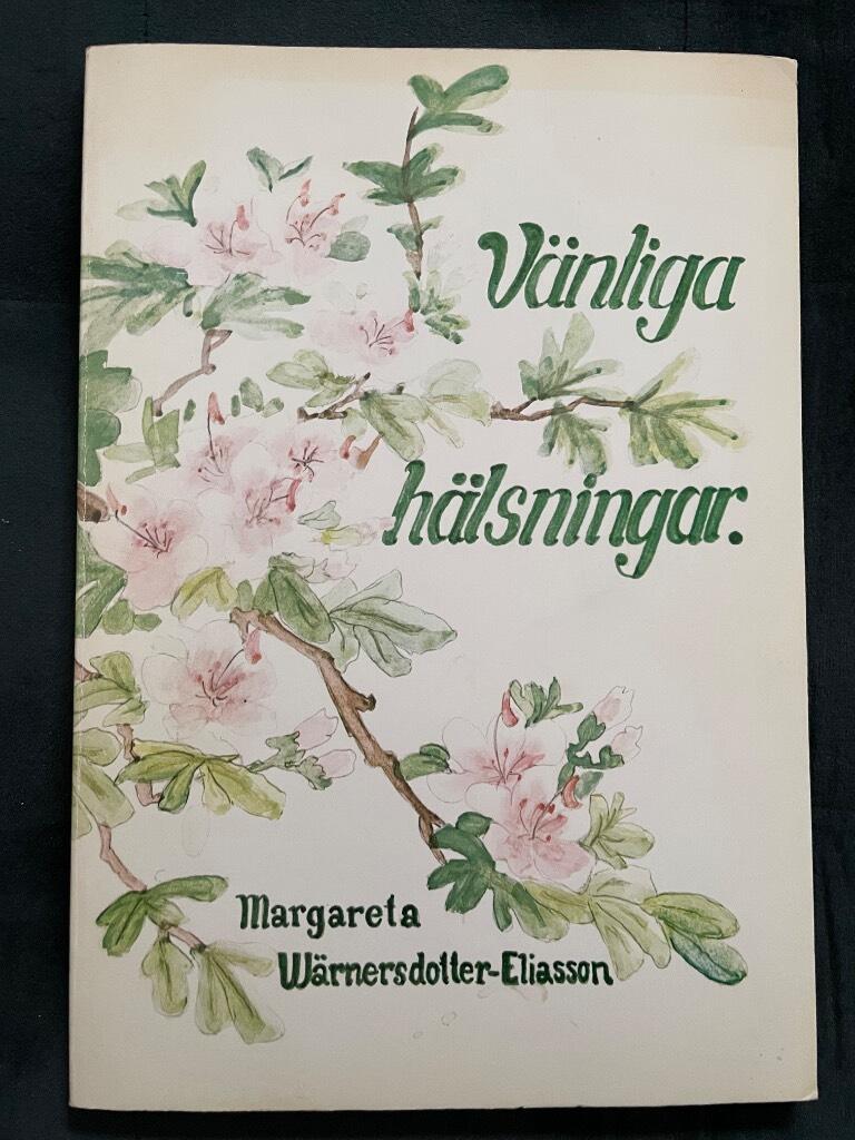 V&auml;nliga h&auml;lsningar fr&aring;n Margareta W&auml;rnersdotter-Eliasson som skrivit dikterna och melodierna och Eva Wanther som gjort illustrationerna