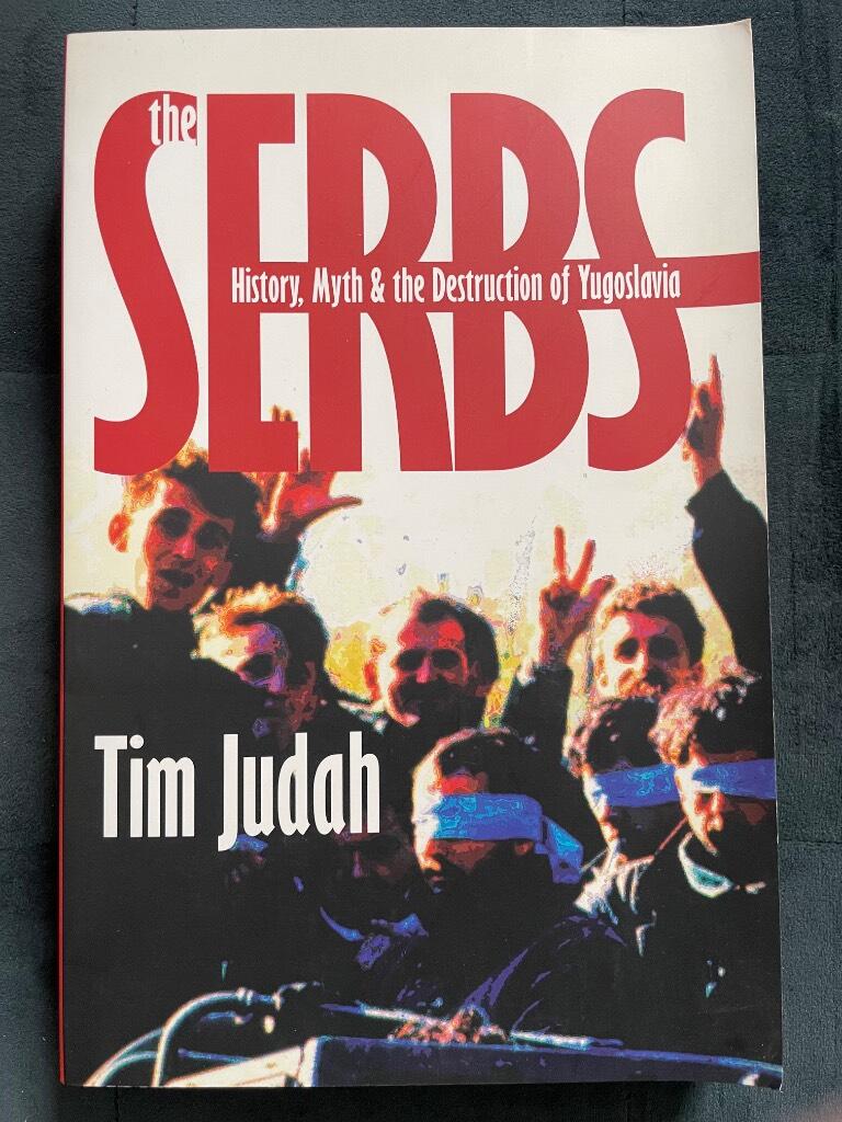 The Serbs - history, myth and the destruction of Yugoslavia