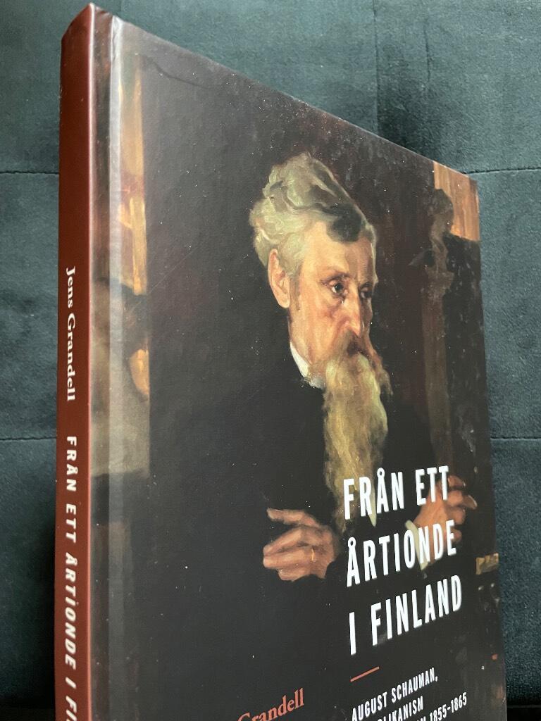 Fr&aring;n ett &aring;rtionde i Finland - August Schauman, republikanism och liberalism 1855-1865