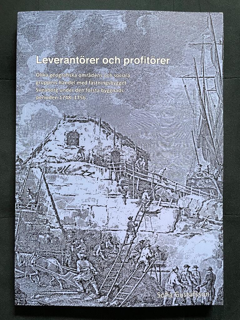 Leverant&ouml;rer och profit&ouml;rer - olika geografiska omr&aring;dens och sociala gruppers handel med f&auml;stningsbygget Sveaborg under den f&ouml;rsta byggnadsperioden 1748-1756