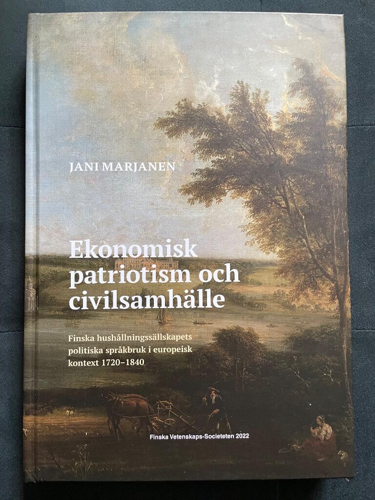 Ekonomisk patriotism och civilsamh&auml;lle - Finska hush&aring;llningss&auml;llskapets politiska spr&aring;kbruk i europeisk kontext 1720-1840